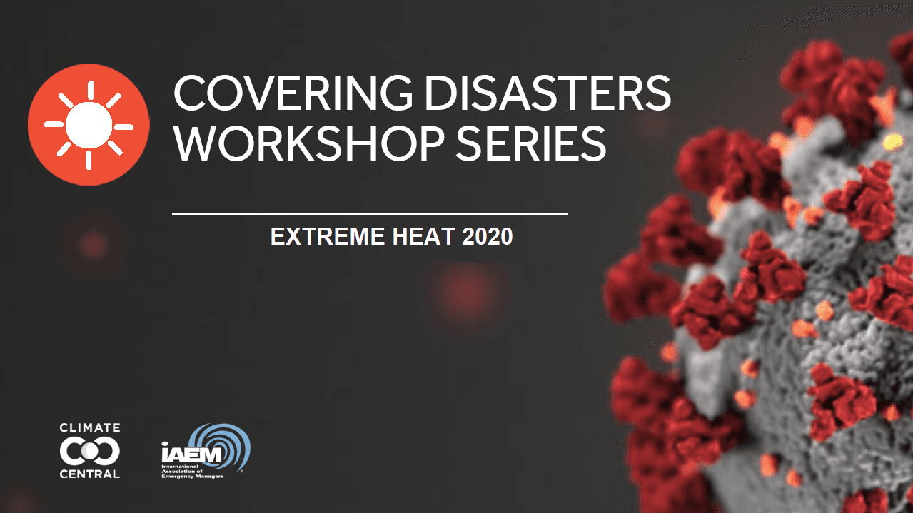 Covering Disasters Workshop Series: Extreme Heat 2020